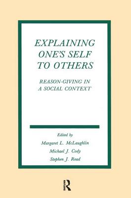 Explaining One’s Self to Others: Reason-Giving in a Social Context