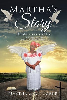 Martha’s Story: Our Mother Celebrated Life