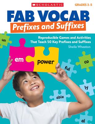 Prefixes & Suffixes: Reproducible Games and Activities That Teach 50 Key Prefixes and Suffixes