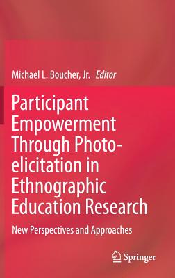 Participant Empowerment Through Photo-elicitation in Ethnographic Education Research: Perspectives and Approaches