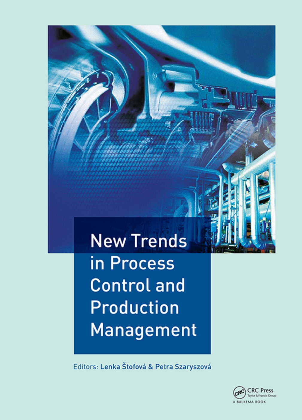 New Trends in Process Control and Production Management: Proceedings of the International Conference on Marketing Management, Trade, Financial and Soc