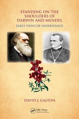 Standing on the Shoulders of Darwin and Mendel: Early Views of Inheritance