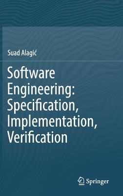 Software Engineering: Specification, Implementation, Verification