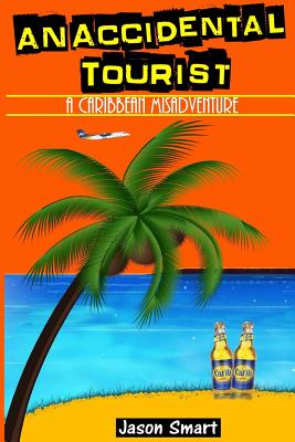 An Accidental Tourist: A Caribbean Misadventure