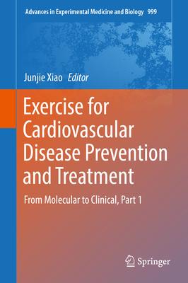 Exercise for Cardiovascular Disease Prevention and Treatment: From Molecular to Clinical