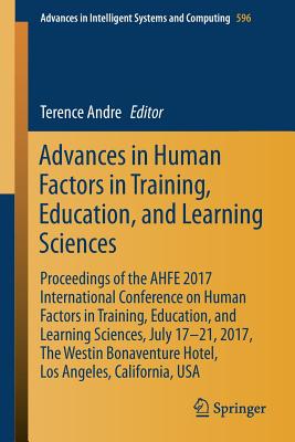 Advances in Human Factors in Training, Education, and Learning Sciences: Proceedings of the AHFE 2017 International Conference o