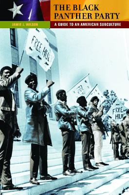 The Black Panther Party: A Guide to an American Subculture