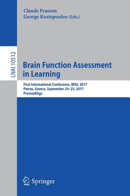 Brain Function Assessment in Learning: First International Conference, Bfal 2017, Patras, Greece, September 24-25, 2017, Proceed