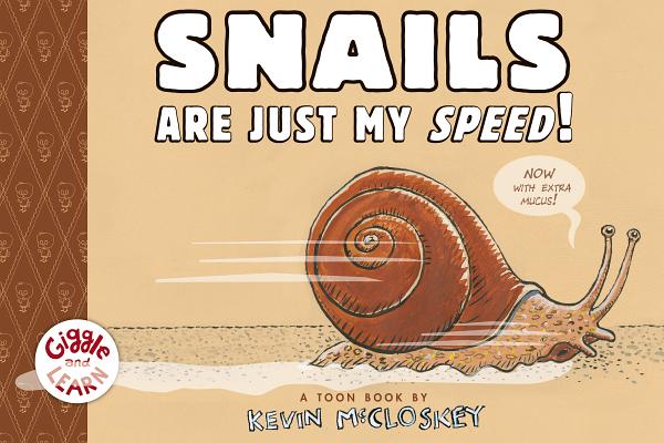 Snails Are Just My Speed!