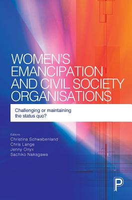 Women’s Emancipation and Civil Society Organisations: Challenging or Maintaining the Status Quo?