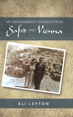 My Grandparents’ Journeys from Safed and Vienna