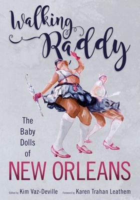 Walking Raddy: The Baby Dolls of New Orleans