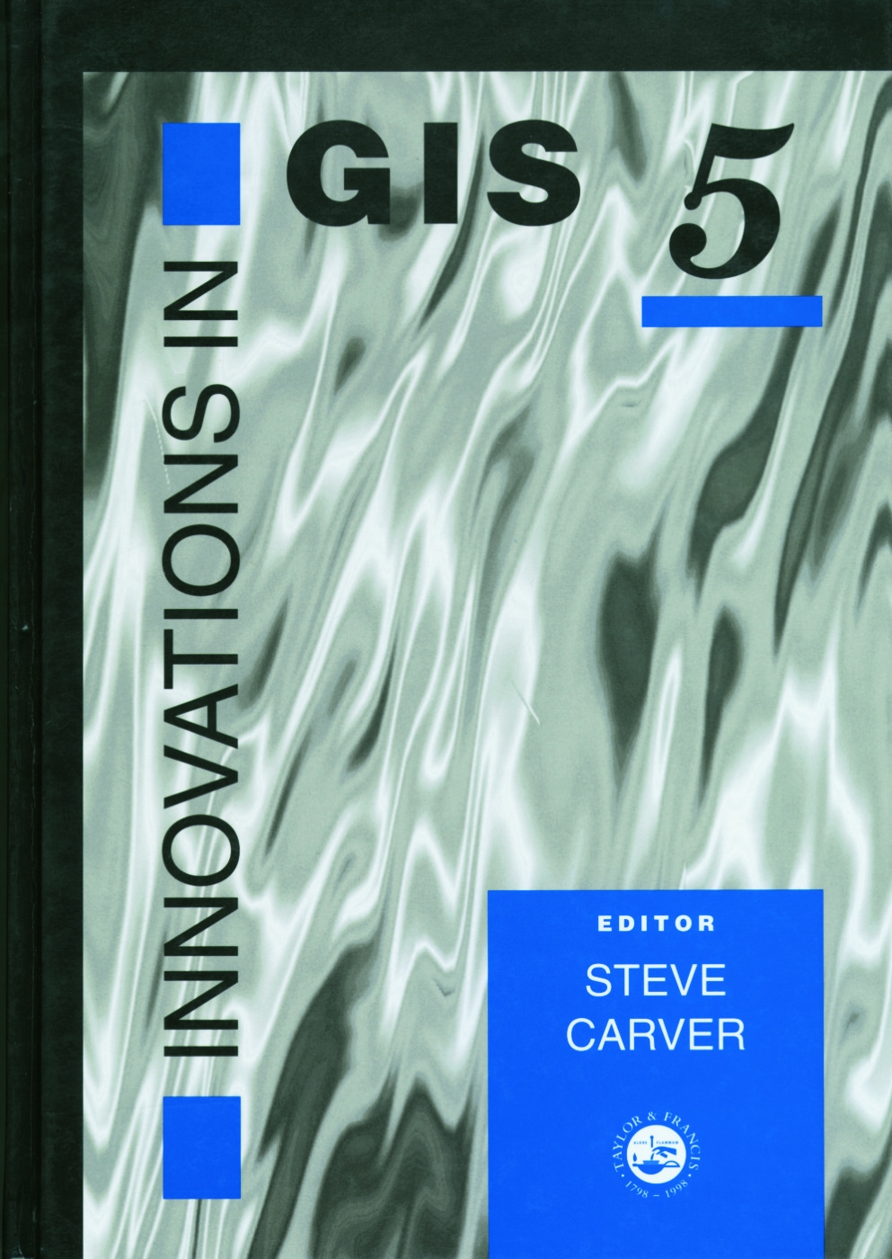 Innovations in Gis 5: Selected Papers from the Fifth National Conference on Gis Research U.k.