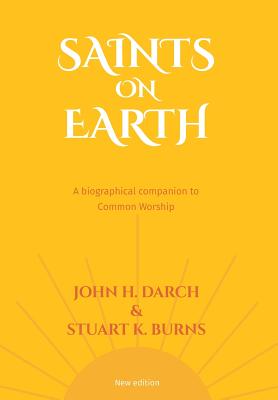 Common Worship: Saints on Earth: a Biographical Companion to Common Worship