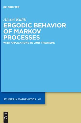 Ergodic Behavior of Markov Processes: With Applications to Limit Theorems