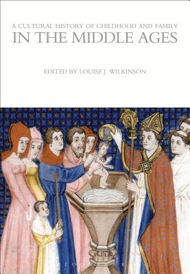 A Cultural History of Childhood and Family in the Middle Ages