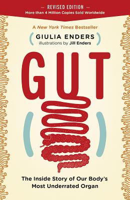 Gut: The Inside Story of Our Body’s Most Underrated Organ (Revised Edition)