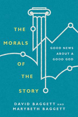 The Morals of the Story: Good News about a Good God