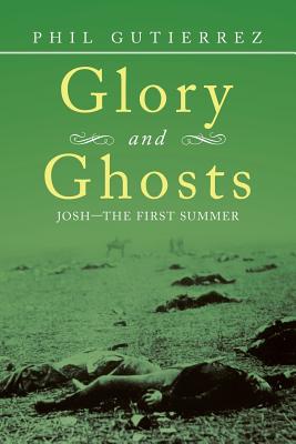 Glory and Ghosts: Josh the First Summer