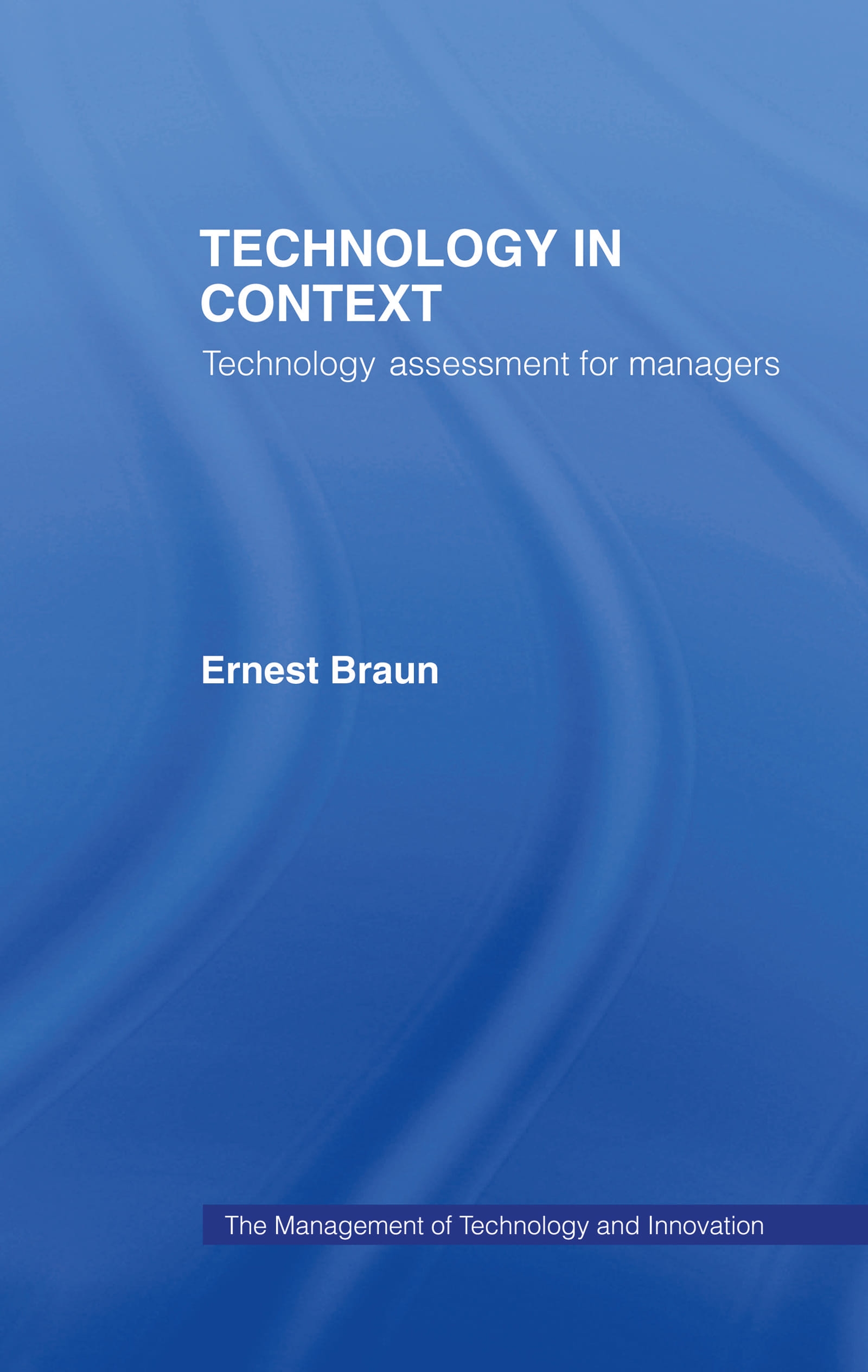 Technology in Context: Technology Assessment for Managers