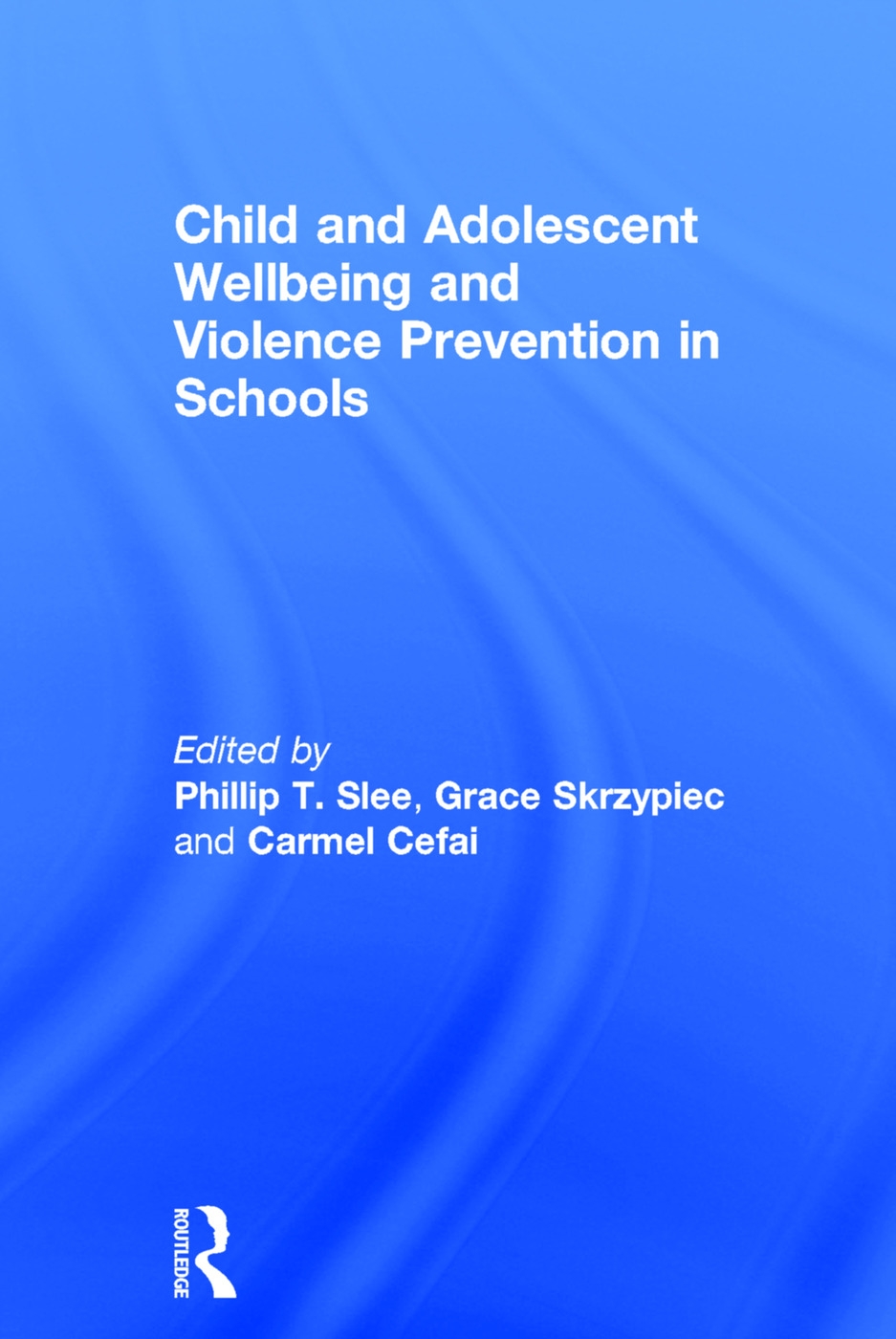 Child and Adolescent Wellbeing and Violence Prevention in Schools