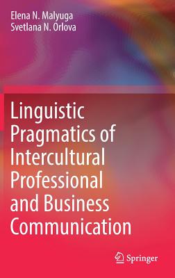 Linguistic Pragmatics of Intercultural Professional and Business Communication