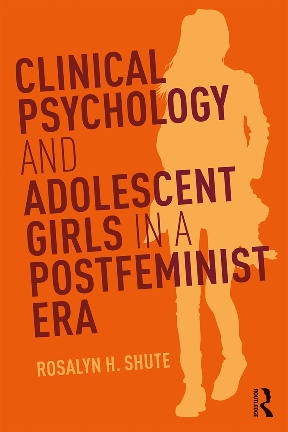 Clinical Psychology and Adolescent Girls in a Postfeminist Era