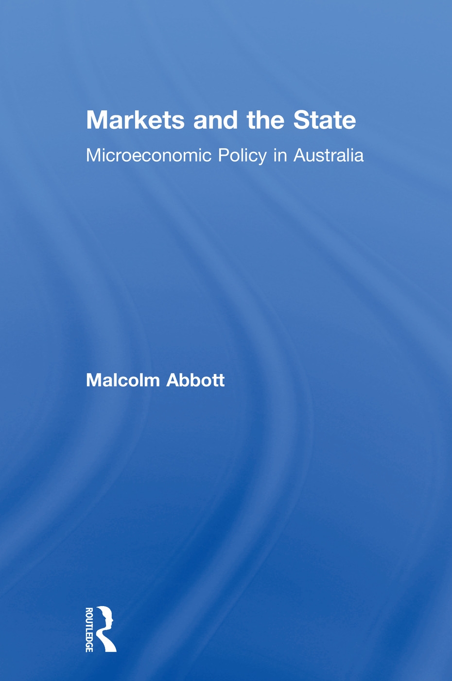 Markets and the State: Microeconomic Policy in Australia