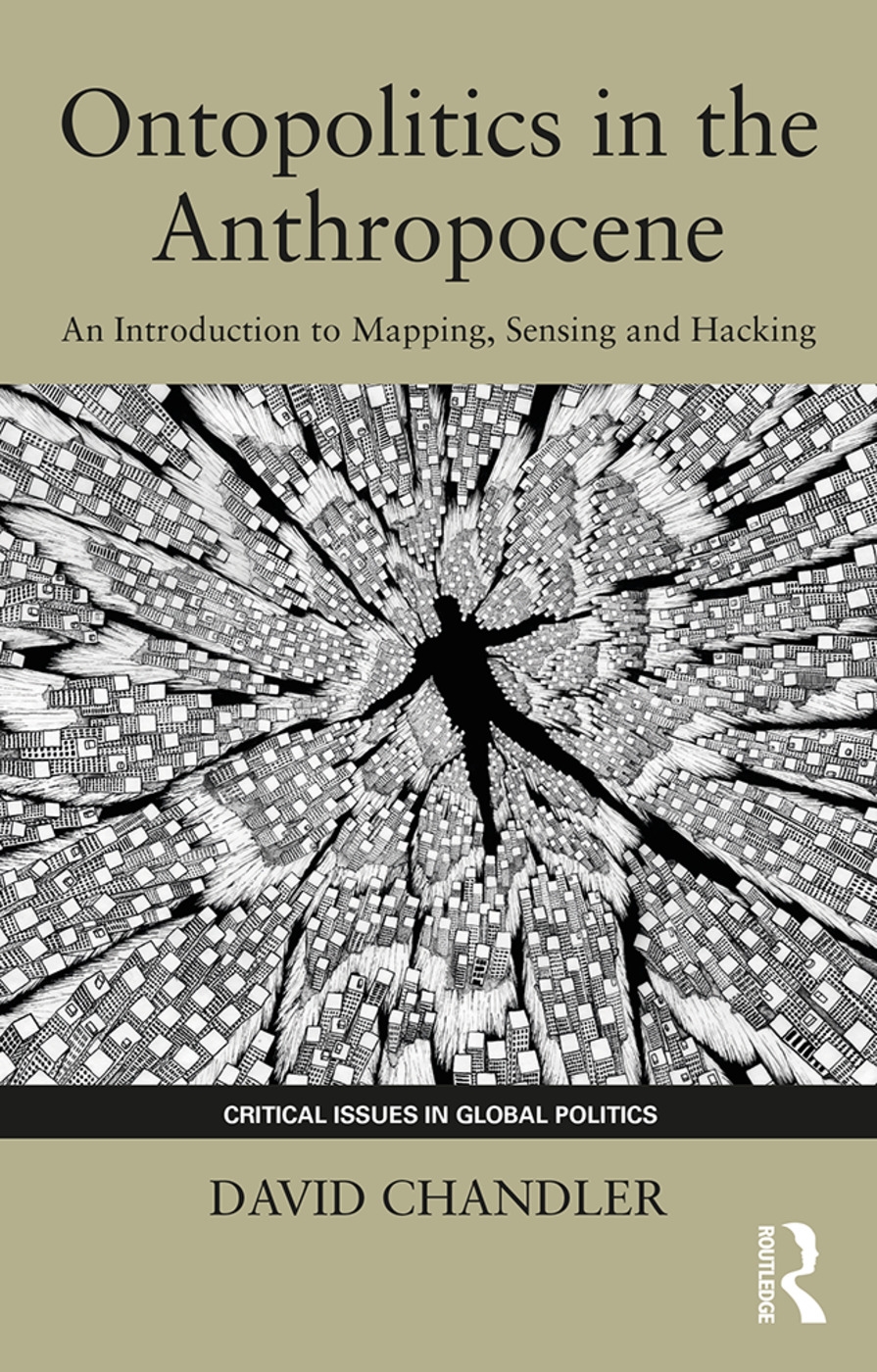 Ontopolitics in the Anthropocene: An Introduction to Mapping, Sensing and Hacking