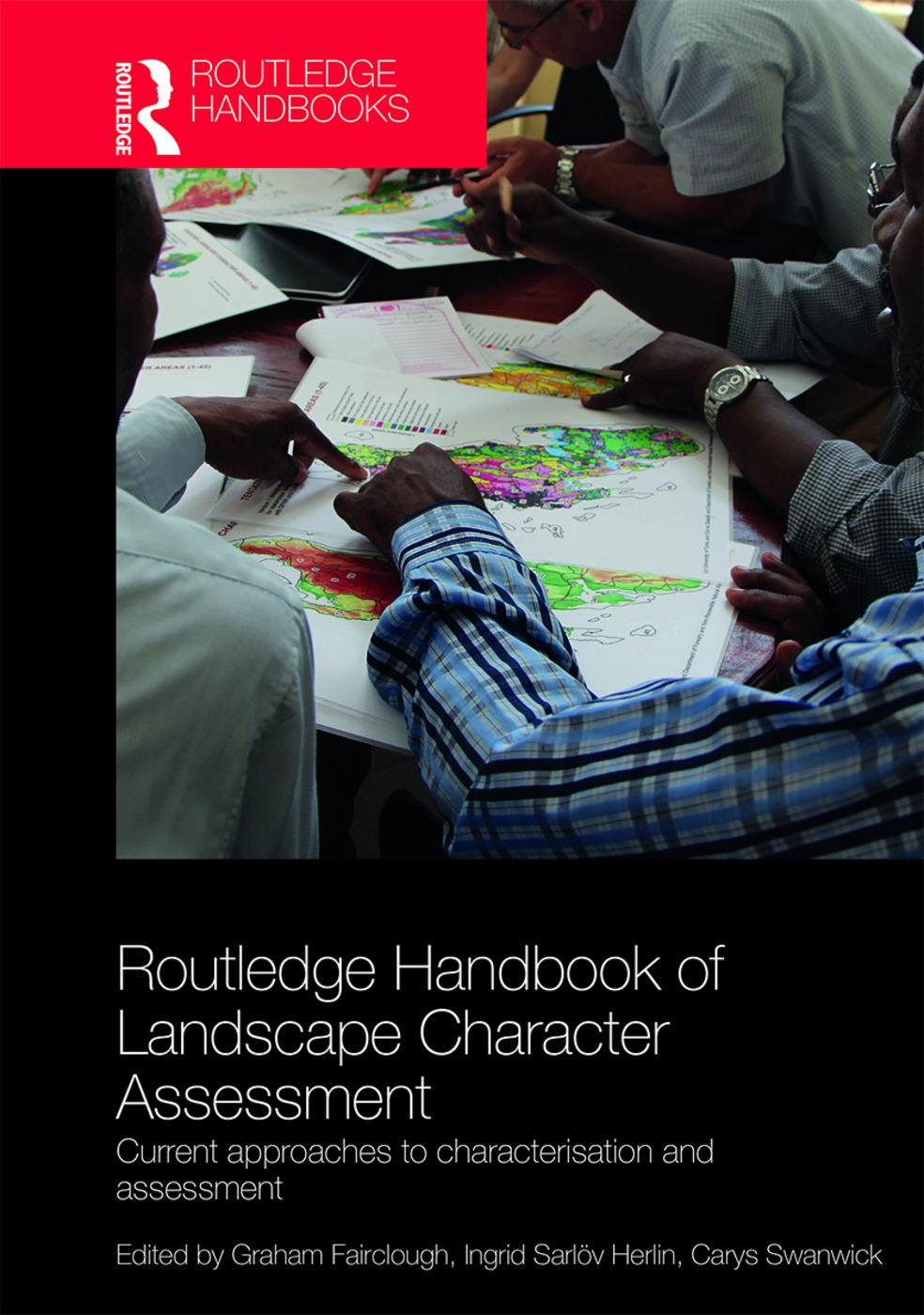 Routledge Handbook of Landscape Character Assessment: Current Approaches to Characterisation and Assessment