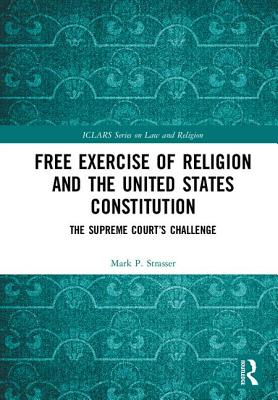 Free Exercise of Religion and the United States Constitution: The Supreme Court’s Challenge