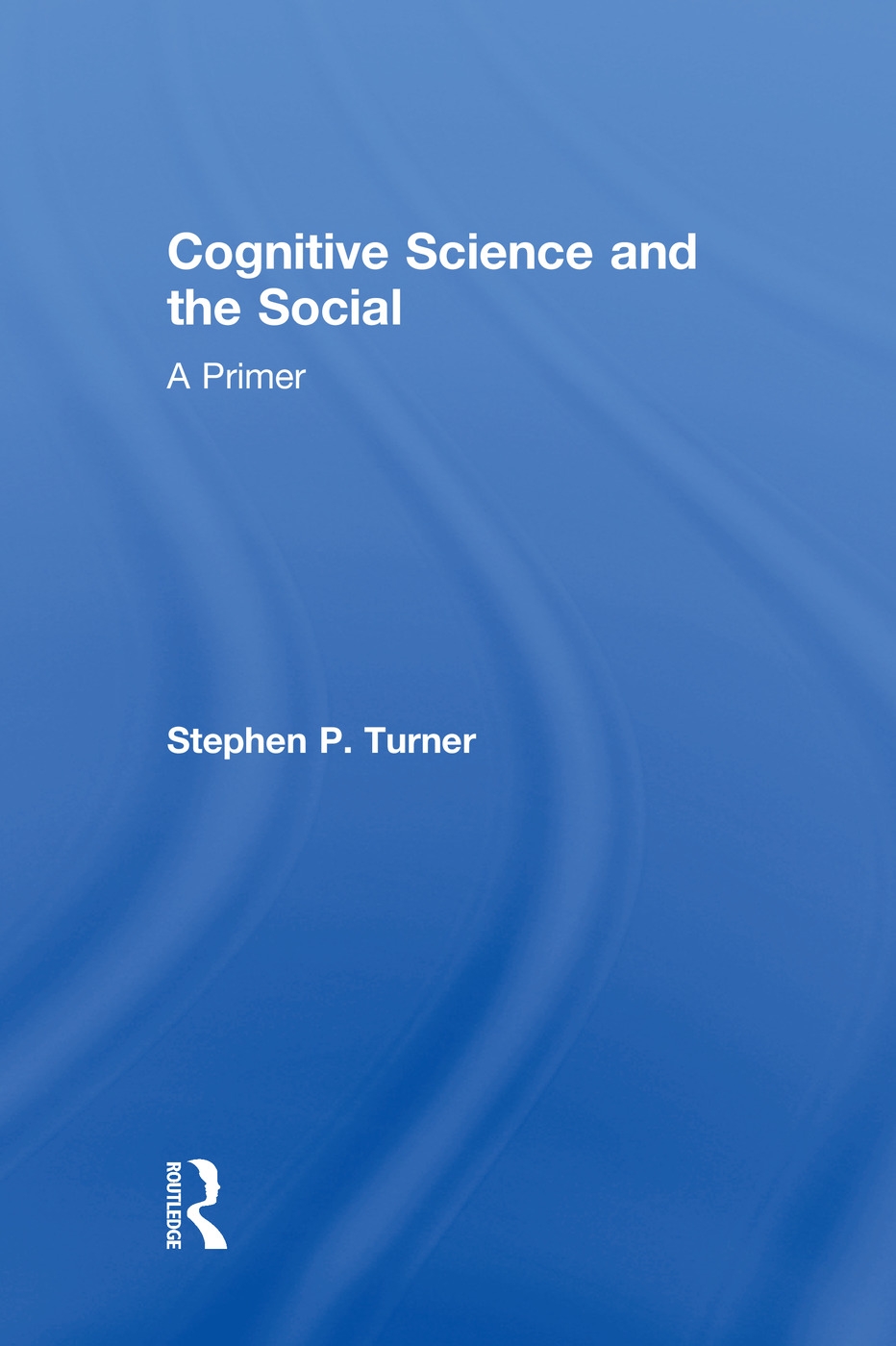 Cognitive Science and the Social: A Primer