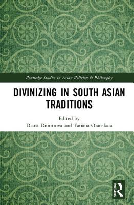 Divinizing in South Asian Traditions