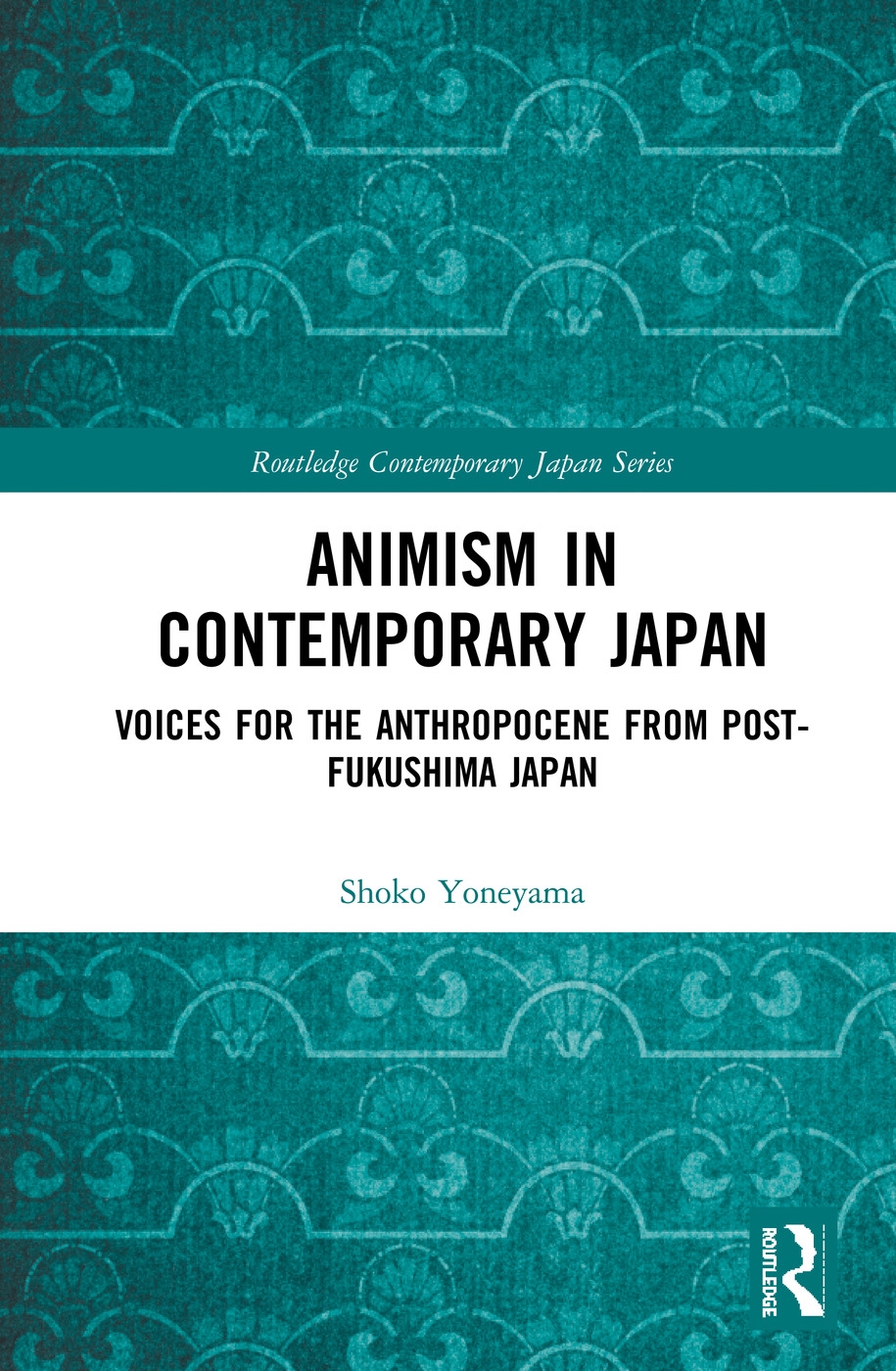 Animism in Contemporary Japan: Voices for the Anthropocene from Post-Fukushima Japan