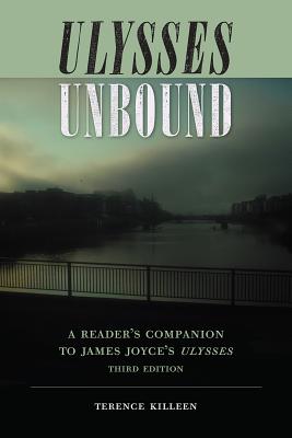 Ulysses Unbound: A Reader’s Companion to James Joyce’s Ulysses