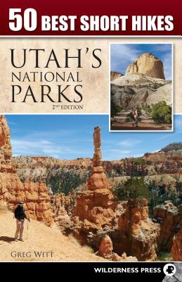 50 Best Short Hikes Utah’s National Parks