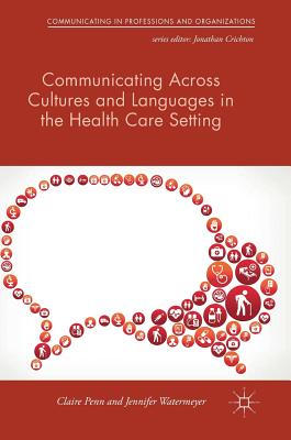 Communicating Across Cultures and Languages in the Health Care Setting: Voices of Care