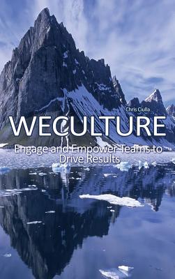 Weculture: Engage and Empower Teams to Drive Results