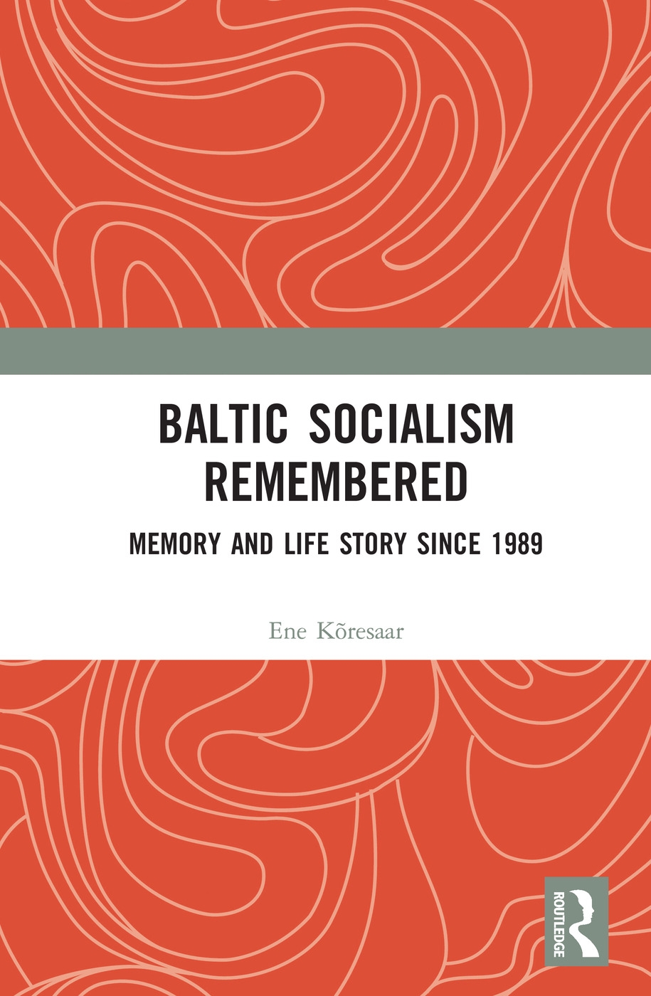 Baltic Socialism Remembered: Memory and Life Story Since 1989