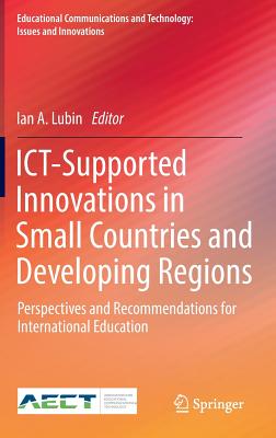 ICT-Supported Innovations in Small Countries and Developing Regions: Perspectives and Recommendations for International Educatio