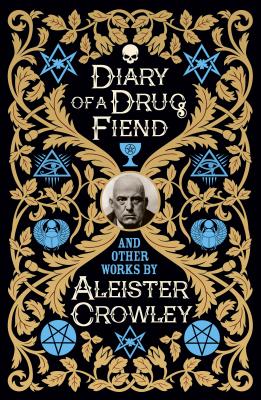 Diary of a Drug Fiend and Other Works