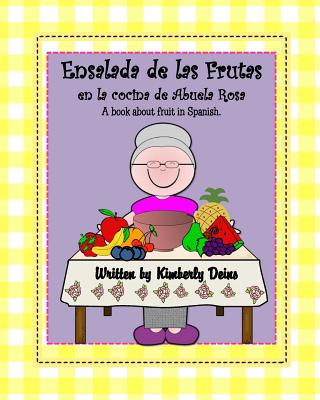 Ensalada de las frutas / Fruit salad: en la cocina de abuela Rosa/ In the kitchen of Grandma Rosa