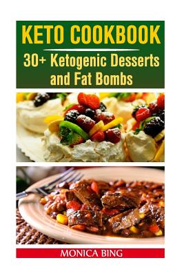 Keto Cookbook: 30+ Ketogenic Desserts and Fat Bombs