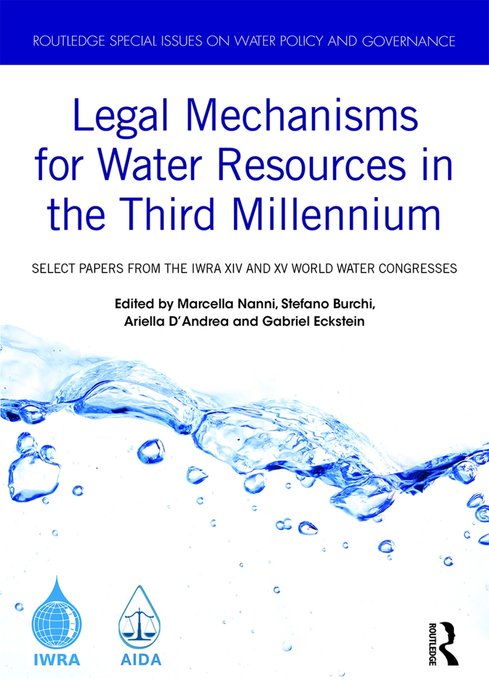 Legal Mechanisms for Water Resources in the Third Millennium: Select Papers from the Iwra XIV and XV World Water Congresses