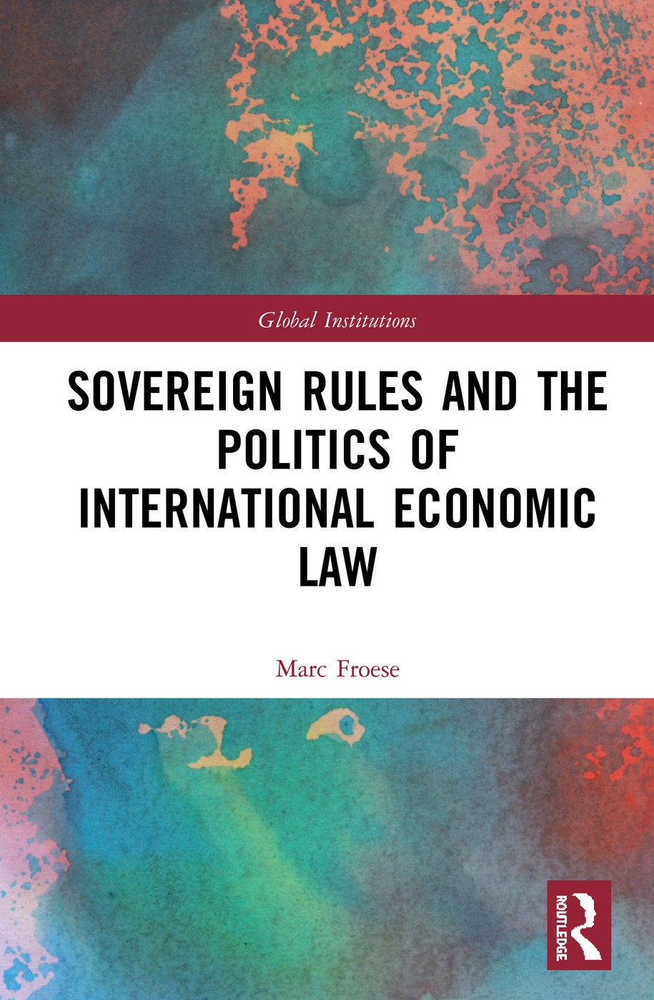 Sovereign Rules and the Politics of International Economic Law