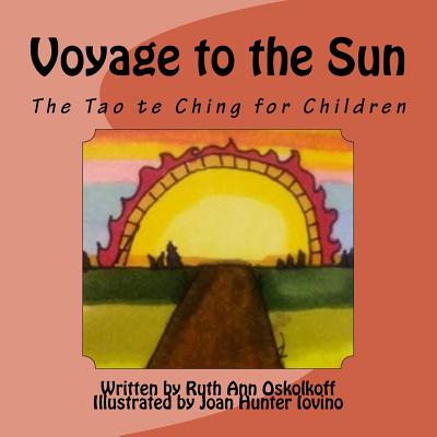 Voyage to the Sun: A Children’s Version of the Tao te Ching