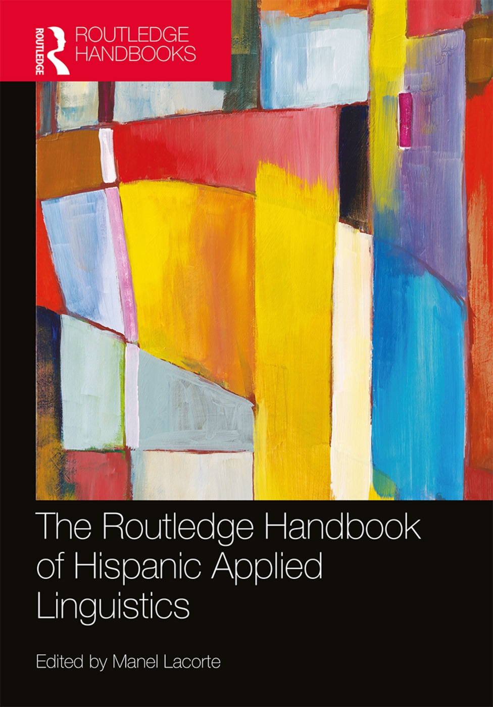 The Routledge Handbook of Hispanic Applied Linguistics