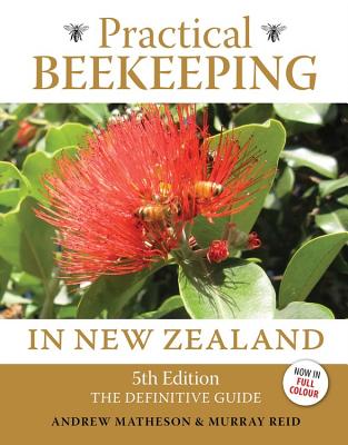 Practical Beekeeping in New Zealand: The Definitive Guide