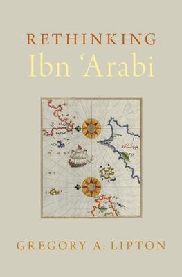 Rethinking Ibn ’arabi