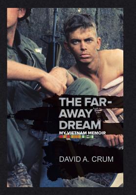 The Far-Away Dream: My Vietnam Memoir